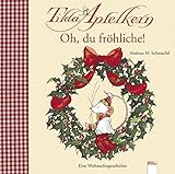 Tilda Apfelkern - Oh du fröhliche!: Eine Weihnachtsgeschichte livre