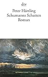 Schumanns Schatten: Variationen über mehrere Personen, Roman livre