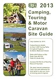Camping, Touring & Motor Caravan Site Guide, 2013 2013 livre