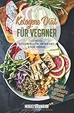 Ketogene Diät für Veganer: Stoffwechsel beschleunigen & gesund abnehmen durch Ketogene Ernährung livre