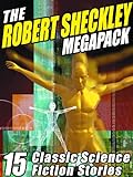 The Robert Sheckley Megapack: 15 Classic Science Fiction Stories (English Edition) livre