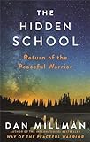 The Hidden School: Return Of The Peaceful Warrior livre