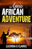 Amie African Adventure (English Edition) livre