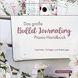 Das große Bullet Journaling Praxis-Handbuch: Inspiration, Vorlagen und Anleitungen livre