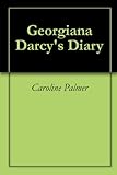 Georgiana Darcy's Diary (English Edition) livre