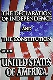 The Declaration of Independence and the Constitution of the United States of America livre