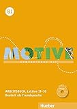 Motive B1: Kompaktkurs DaF.Deutsch als Fremdsprache / Arbeitsbuch, Lektion 19-30 mit MP3-Audio-CD livre