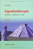 Eigenbluttherapie: Methoden Indikationen Praxis livre