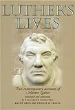 Luther's Lives: Two Contemporary Accounts of Martin Luther livre