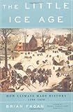 The Little Ice Age: How Climate Made History 1300-1850 livre