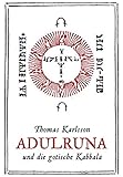Adulruna und die gotische Kabbala livre