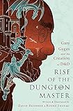 Rise of the Dungeon Master: Gary Gygax and the Creation of D&D livre