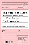The Utopia of Rules: On Technology, Stupidity, and the Secret Joys of Bureaucracy livre