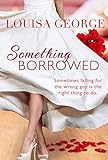 Something Borrowed (Something Borrowed Series Book 1) (English Edition) livre