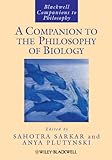 A Companion to the Philosophy of Biology livre