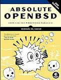 Absolute OpenBSD - Unix for the Practical Paranoid 2e livre