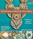 Dimensional Bead Embroidery: A Reference Guide to Techniques livre