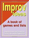 Improv Ideas: A Book of Games And Lists livre