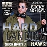 Hard Landing: Deep Six Security, Book 6 livre