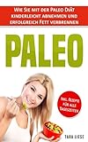Paleo Diät: Wie Sie mit der Paleo Diät kinderleicht abnehmen und erfolgreich Fett verbrennen livre