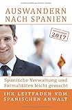 Auswandern nach Spanien: Spanische Verwaltung und Formalitäten leicht gemacht: Ihr Leitfaden vom sp livre