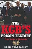 The KGB's Poison Factory: From Lenin to Litvinenko (English Edition) livre