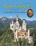 König Ludwig II. von Bayern und seine Schlösser livre