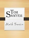 Tom Sawyer (Annotated) (English Edition) livre