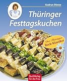 Thüringer Festtagskuchen: 69 Originalrezepte livre