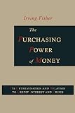The Purchasing Power of Money: Its Determination and Relation to Credit, Interest and Crises livre