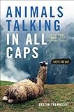 Animals Talking in All Caps: It's Just What It Sounds Like (English Edition) livre