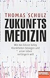 Zukunftsmedizin: Wie das Silicon Valley Krankheiten besiegen und unser Leben verlängern will - Ein livre