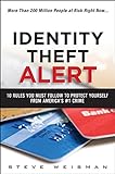 Identity Theft Alert: 10 Rules You Must Follow to Protect Yourself from America's #1 Crime (English livre