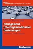 Management interorganisationaler Beziehungen: Netzwerke - Cluster - Allianzen (Kohlhammer Edition Ma livre