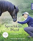 Sprachkurs Pferd: Pferdesprache lernen in 12 Schritten livre