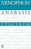 Anabasis / Der Zug der Zehntausend: Griechisch - Deutsch (Sammlung Tusculum) livre