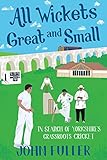 All Wickets Great and Small: In Search of Yorkshire's Grassroots Cricket (English Edition) livre