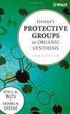 Greene′s Protective Groups in Organic Synthesis livre