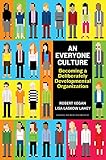 An Everyone Culture: Becoming a Deliberately Developmental Organization livre