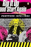 Rip It Up and Start Again: Postpunk 1978-1984 livre