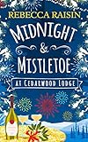 Midnight and Mistletoe at Cedarwood Lodge: Your invite to the most uplifting and romantic party of t livre