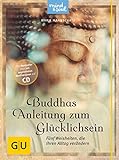 Buddhas Anleitung zum Glücklichsein (mit CD): Fünf Weisheiten, die Ihren Alltag verändern (GU Min livre