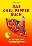 DAS CHILI PEPPER BUCH 2.0: Wissenswertes, Anbau, Produkte und Rezepte rund um Chili, Paprika & Co. - livre