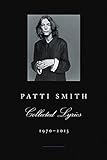 Patti Smith Collected Lyrics, 1970-2015 livre