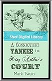 A Connecticut Yankee in King Arthur's Court (Annotated): With biographical introduction (English Edi livre