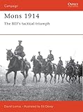 Mons 1914: The BEF's Tactical Triumph livre