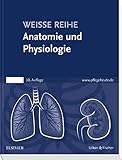 Anatomie und Physiologie: WEISSE REIHE livre