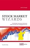 Stock Market Wizards: Enthüllende Interviews mit erfolgreichen Tradern und Interviewern livre