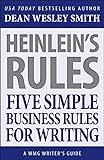 Heinlein's Rules: Five Simple Business Rules for Writing livre