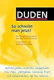 Duden - So schreibt man jetzt!: Das Übungsbuch zur neuen deutschen Rechtschreibung (Duden Ratgeber) livre